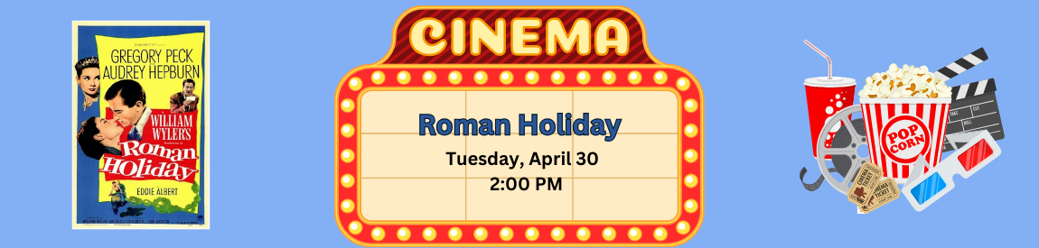 Movie Matinee: Roman Holiday (G)